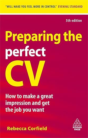 Preparing the Perfect CV: How to Make a Great Impression and Get the Job You Want